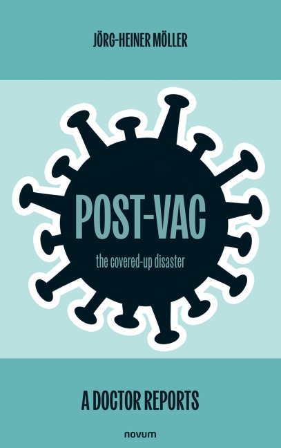 Post-Vac - the covered-up disaster - Jörg-Heiner Möller