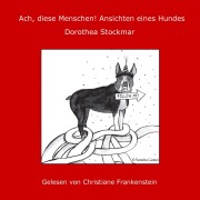 Cover-Bild zum Titel 'Ach, diese Menschen! Ansichten eines Hundes' von 'Dorothea Stockmar'