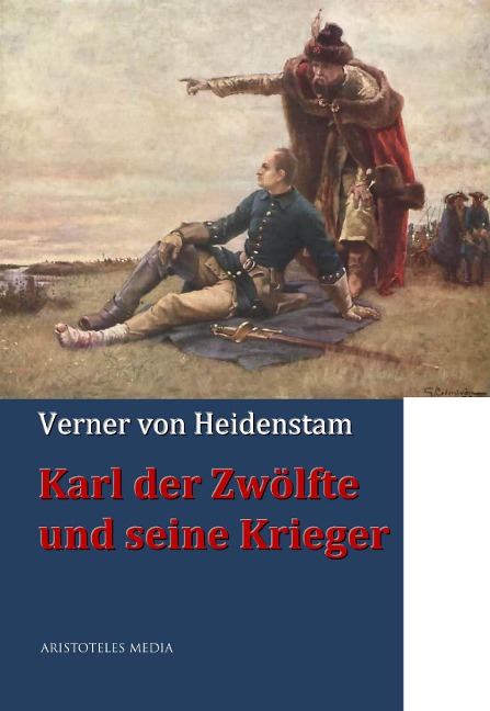 Karl der Zwölfte und seine Krieger - Verner Von Heidenstam