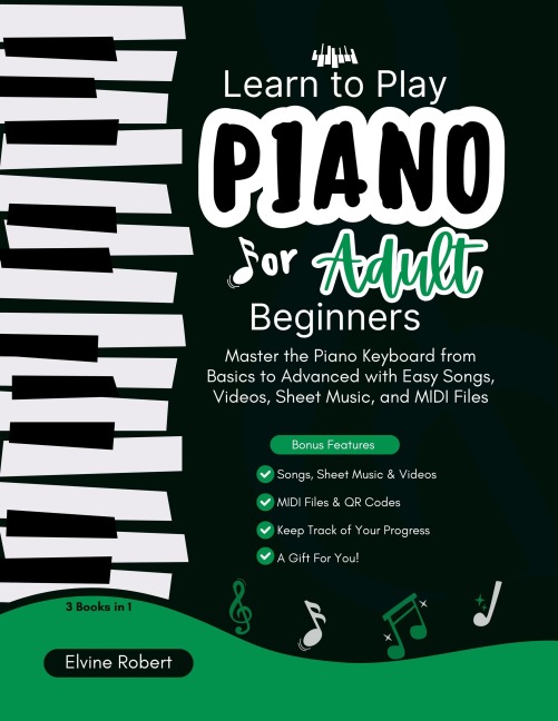 Learn to Play Piano for Adult Beginners - Elvine Robert