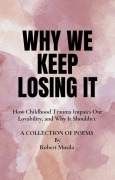 Cover-Bild zum Titel 'Why We Keep Losing it' von 'Robert Musila'