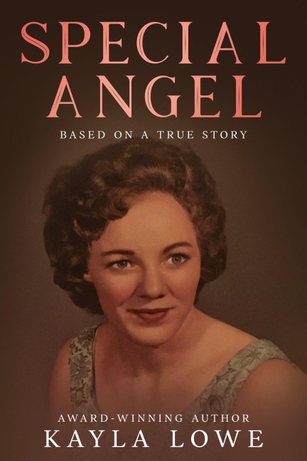 Special Angel: Based on a True Story - Kayla Lowe