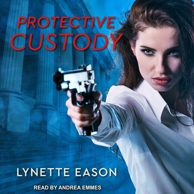 Protective Custody Lib/E - Lynette Eason