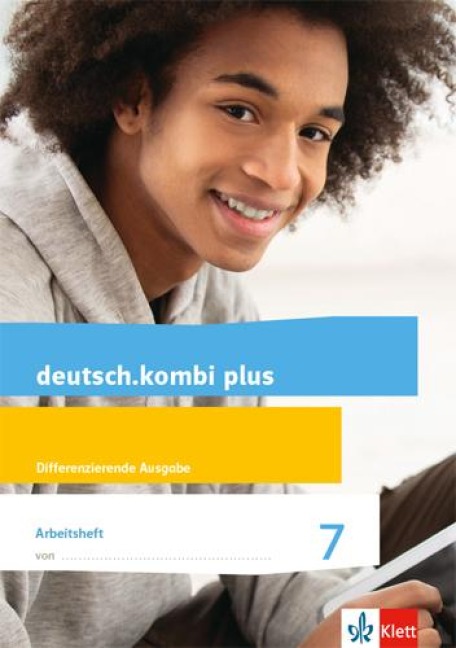 deutsch.kombi plus. Arbeitsheft mit Lösungsteil. Klasse 7. Differenzierende Allgemeine Ausgabe ab 2015 - 