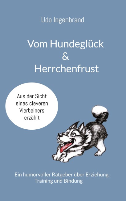 Vom Hundeglück & Herrchenfrust - Udo Ingenbrand