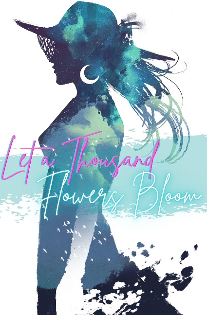 Let a Thousand Flowers Bloom: A Transfeminine Anthology - Maria Ying