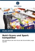 Cover-Bild zum Titel 'Nutri-Score und Sport: kompatibel' von 'Elodie Jacob'
