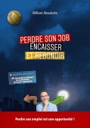 Cover-Bild zum Titel 'Perdre son job encaisser et rebondir' von 'William Alexandre'
