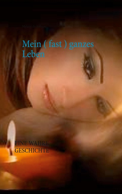 Mein ( fast ) ganzes Leben - Melany de Isabeau