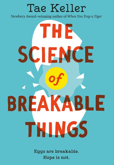 The Science of Breakable Things - Tae Keller