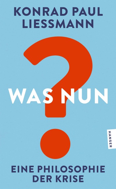 Was nun? - Konrad Paul Liessmann