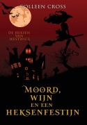 Cover-Bild zum Titel 'Moord, wijn en een heksenfestijn' von 'Colleen Cross'