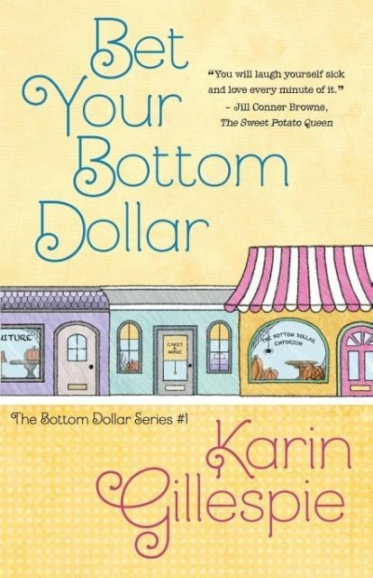 Bet Your Bottom Dollar - Karin Gillespie