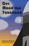 Cover-Bild zum Titel 'Der Mond von Yazahaan' von 'Johanna Brenne'