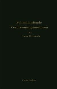 Schnellaufende Verbrennungsmotoren - Harry R. Ricardo, A. Werner, P. Friedmann
