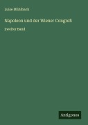 Cover-Bild zum Titel 'Napoleon und der Wiener Congreß' von 'Luise Mühlbach'