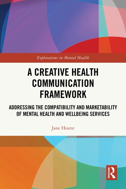 A Creative Health Communication Framework - Jane Hearst