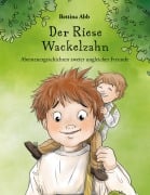 Cover-Bild zum Titel 'Der Riese Wackelzahn' von 'Bettina Abb'