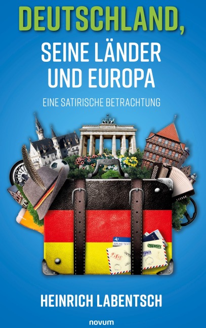 Deutschland, seine Länder und Europa - Heinrich Labentsch