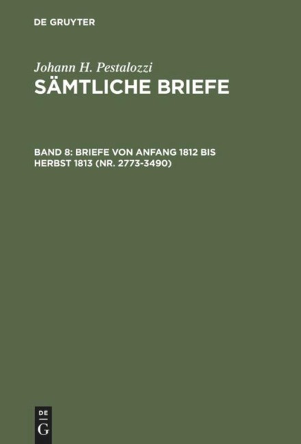 Briefe von Anfang 1812 bis Herbst 1813 (Nr. 2773-3490) - 