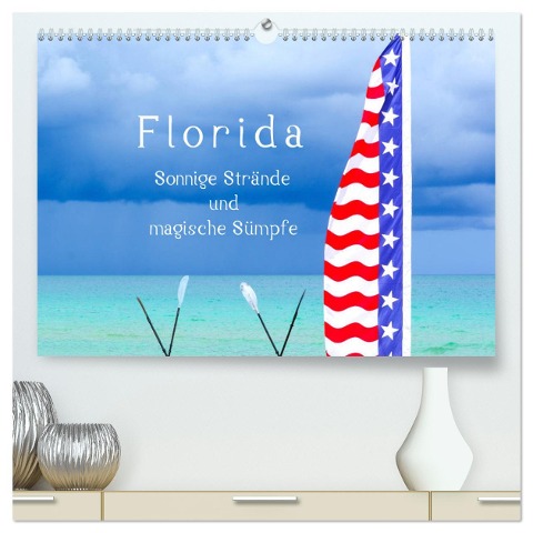 Florida ¿ Sonnige Strände und magische Sümpfe (hochwertiger Premium Wandkalender 2025 DIN A2 quer), Kunstdruck in Hochglanz - U-Do U-Do