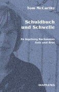 Cover-Bild zum Titel 'Schuldbuch und Schwelle' von 'Tom McCarthy'