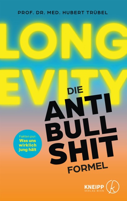 Longevity - Die Anti-Bullshit-Formel - Hubert Trübel