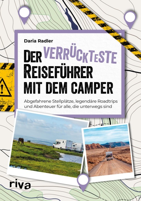 Der verrückteste Reiseführer mit dem Camper - Daria Radler