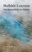 Ein Spiegelbild im Wasser - Halldór Laxness