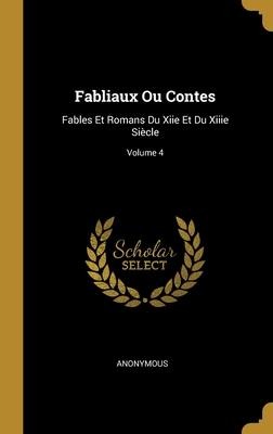 Fabliaux Ou Contes - Anonymous