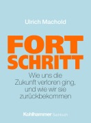 Cover-Bild zum Titel 'Fortschritt' von 'Ulrich Machold'