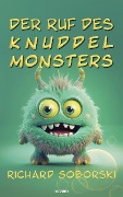 Cover-Bild zum Titel 'Der Ruf des Knuddelmonsters' von 'Richard Soborski'