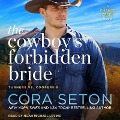 The Cowboy's Forbidden Bride Lib/E - Cora Seton