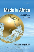 Cover-Bild zum Titel 'Made in Africa' von 'Arkebe Oqubay'