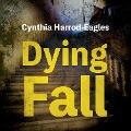 Cover-Bild zum Titel 'Dying Fall' von 'Cynthia Harrod-Eagles'