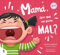 Cover-Bild zum Titel 'Mamá, ¿Por Qué Me Porto Mal? / Mom, Why Do I Misbehave?' von 'Diana Jiménez'