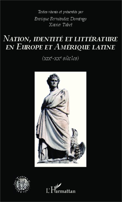 Nation identité et littérature en Europe et en Amérique latine (XIXème-XXème siècles) - Tabet, Fernandez Domingo