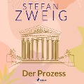 Cover-Bild zum Titel 'Der Prozess' von 'Stefan Zweig'