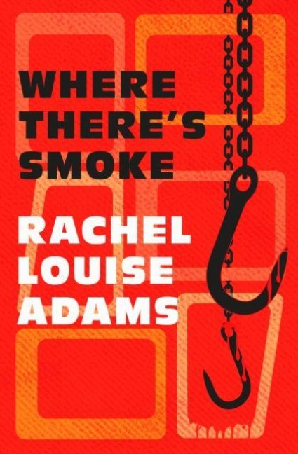 Where There's Smoke - Rachel Louise Adams