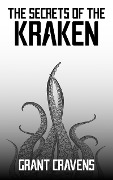 Cover-Bild zum Titel 'The Secrets of the Kraken' von 'Grant Cravens'