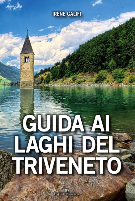 Guida ai laghi del Triveneto - Irene Galifi