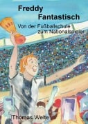 Cover-Bild zum Titel 'Freddy Fantastisch' von 'Thomas Welte'
