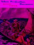 Cover-Bild zum Titel 'Adam Penfeather, Buccaneer: His Early Exploits' von 'Farnol Jeffery Farnol'