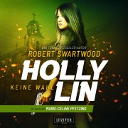 Cover-Bild zum Titel 'KEINE WAHL (Holly Lin 2)' von 'Robert Swartwood'