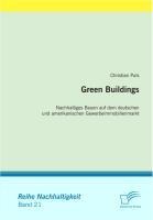 Green Buildings: Nachhaltiges Bauen auf dem deutschen und amerikanischen Gewerbeimmobilienmarkt - Christian Puls