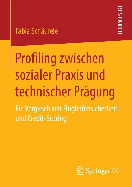 Profiling zwischen sozialer Praxis und technischer Prägung - Fabia Schäufele