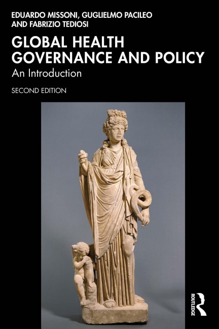 Global Health Governance and Policy - Eduardo Missoni, Guglielmo Pacileo, Fabrizio Tediosi