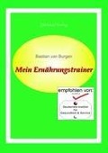Cover-Bild zum Titel 'Mein Ernährungstrainer' von 'Bastian van Burgen'