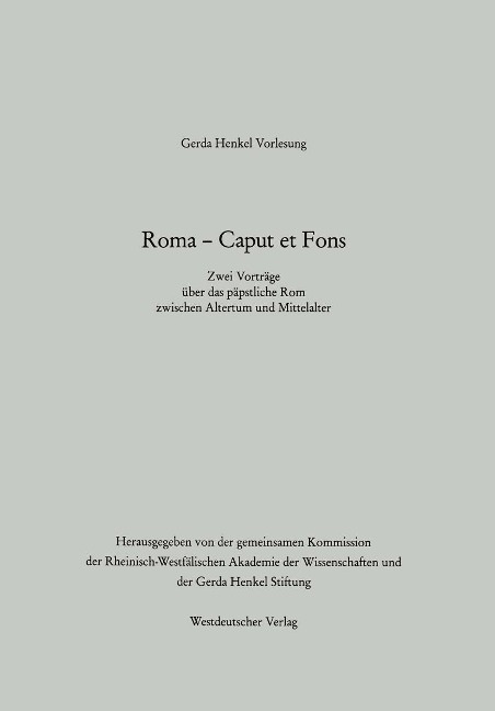 Roma - Caput et Fons - Arnold Angenendt, Rudolf Schieffer