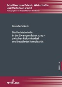 Cover-Bild zum Titel 'Die Rechtsbehelfe in der Zwangsvollstreckung - zwischen Reformbedarf und bewährter Komplexität' von 'Dzenefa Celikovic'
